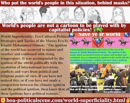 hoa-politicalscene.com/world-superficiality.html - World Superficiality: Weather ignition with rising temperature has accompanied world ignition politically with escalation of international terrorism.